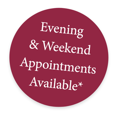 Evening & Weekend Appointments Available*